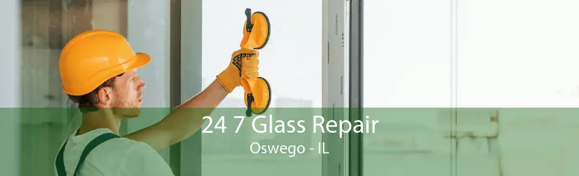 24 7 Glass Repair Oswego - IL