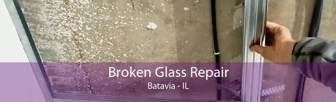 Broken Glass Repair Batavia - IL