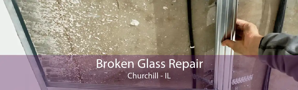 Broken Glass Repair Churchill - IL