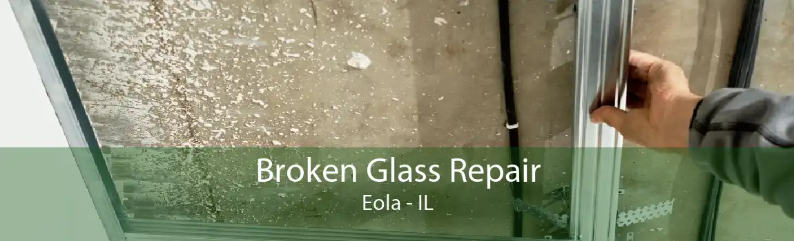 Broken Glass Repair Eola - IL