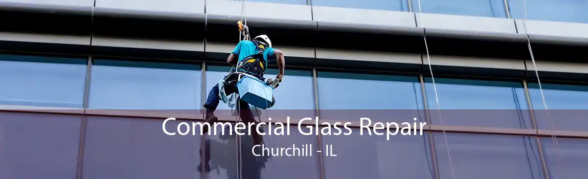 Commercial Glass Repair Churchill - IL