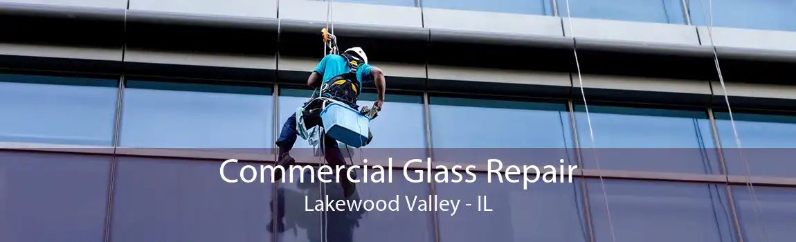 Commercial Glass Repair Lakewood Valley - IL