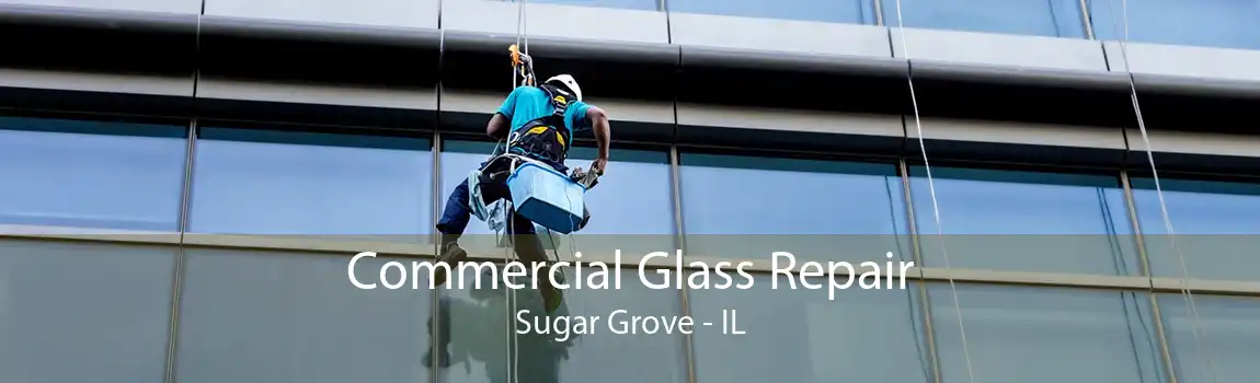 Commercial Glass Repair Sugar Grove - IL