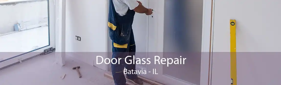 Door Glass Repair Batavia - IL