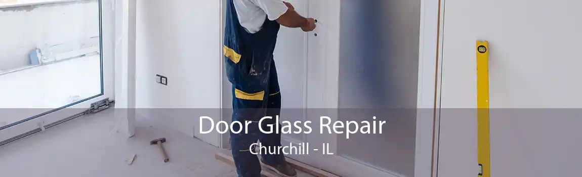 Door Glass Repair Churchill - IL