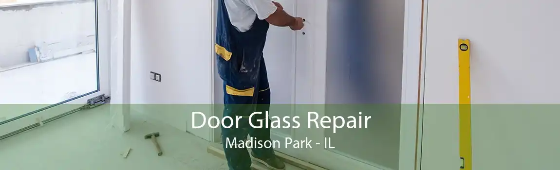 Door Glass Repair Madison Park - IL