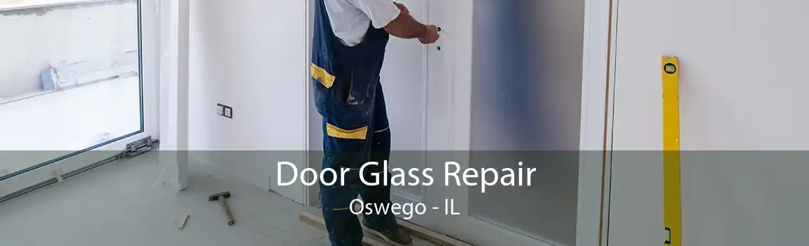 Door Glass Repair Oswego - IL