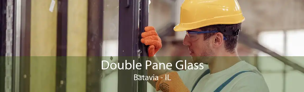 Double Pane Glass Batavia - IL