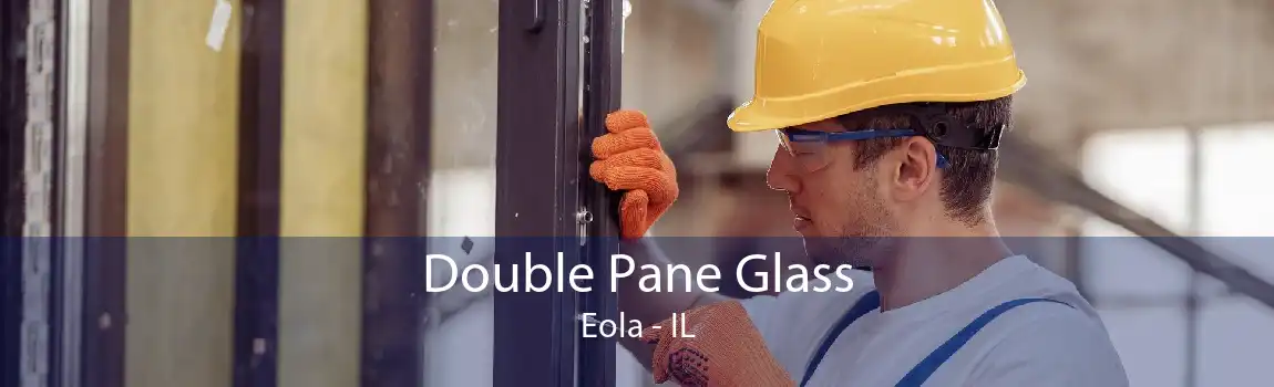 Double Pane Glass Eola - IL