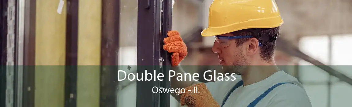 Double Pane Glass Oswego - IL