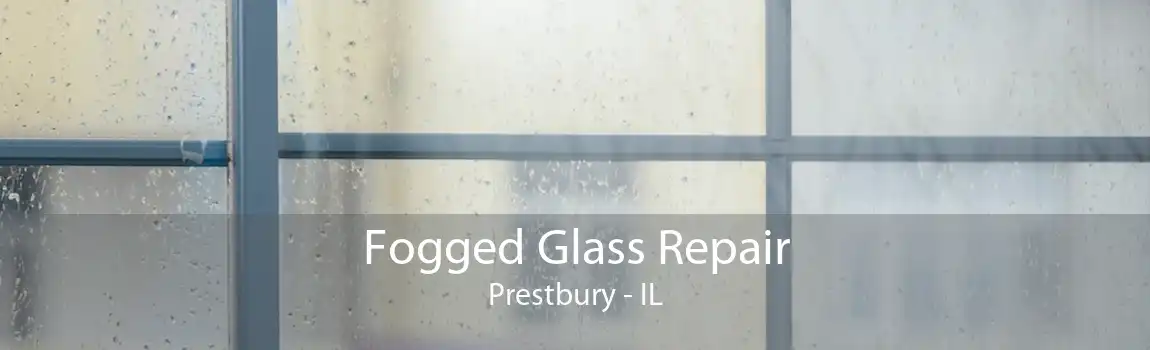 Fogged Glass Repair Prestbury - IL