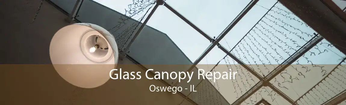 Glass Canopy Repair Oswego - IL