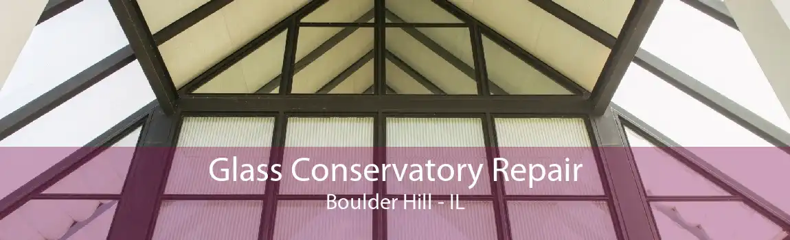 Glass Conservatory Repair Boulder Hill - IL