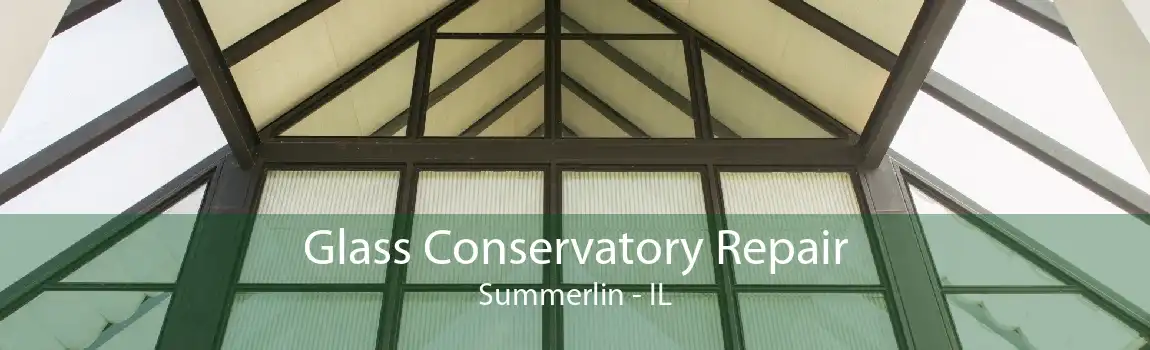 Glass Conservatory Repair Summerlin - IL