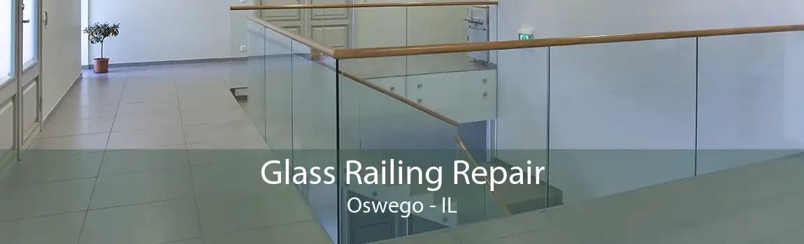 Glass Railing Repair Oswego - IL