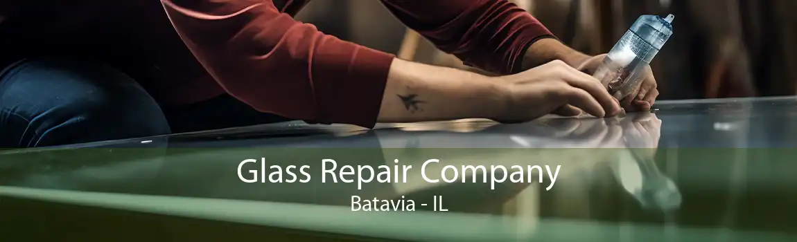 Glass Repair Company Batavia - IL