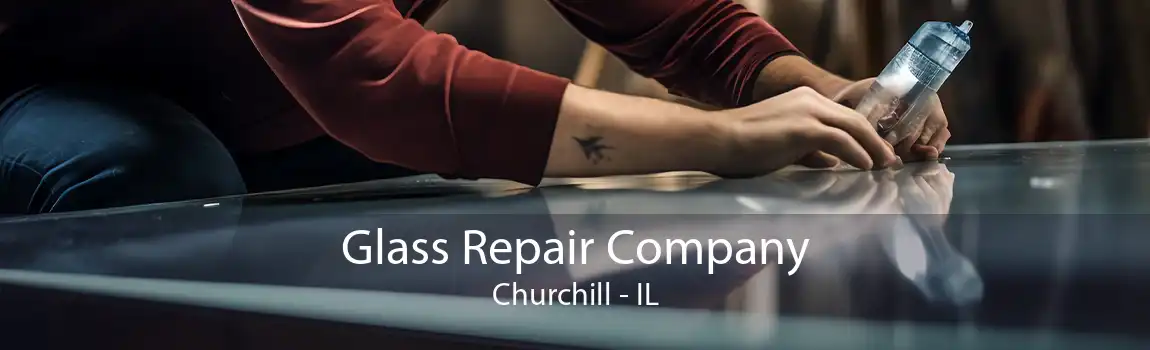 Glass Repair Company Churchill - IL