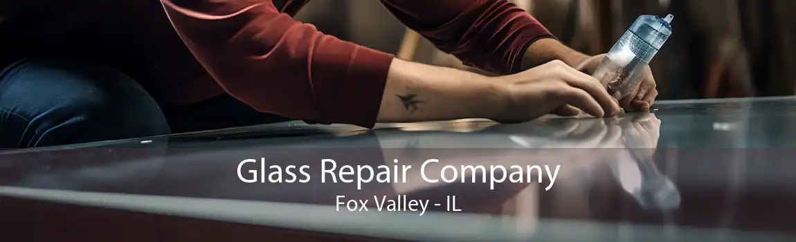 Glass Repair Company Fox Valley - IL