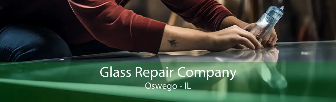 Glass Repair Company Oswego - IL