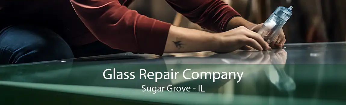 Glass Repair Company Sugar Grove - IL