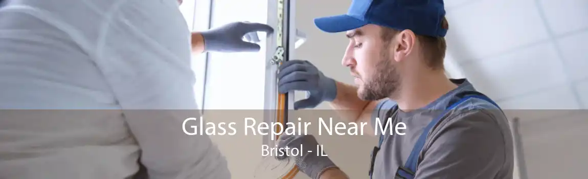 Glass Repair Near Me Bristol - IL