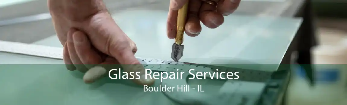 Glass Repair Services Boulder Hill - IL