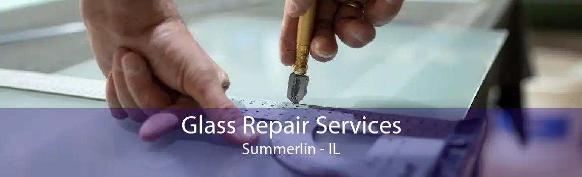 Glass Repair Services Summerlin - IL