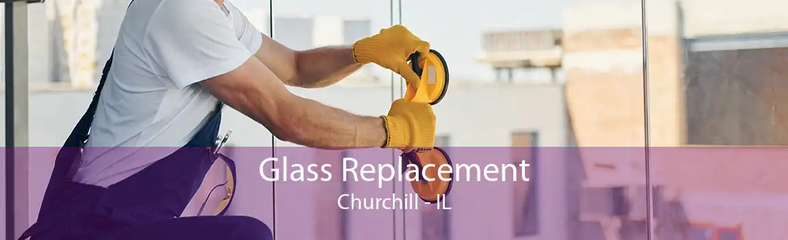 Glass Replacement Churchill - IL