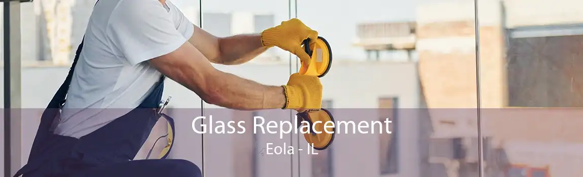 Glass Replacement Eola - IL