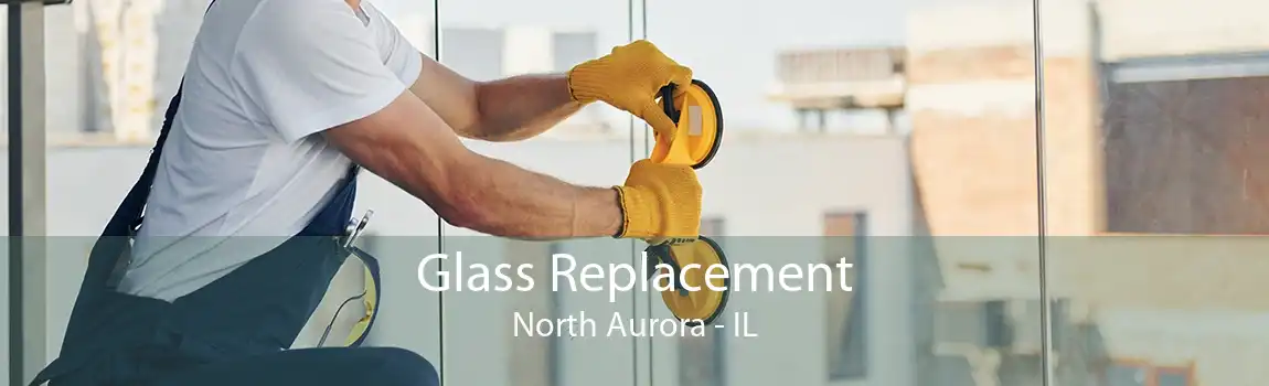 Glass Replacement North Aurora - IL