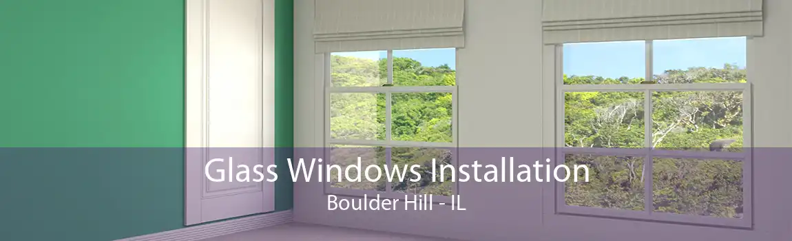 Glass Windows Installation Boulder Hill - IL