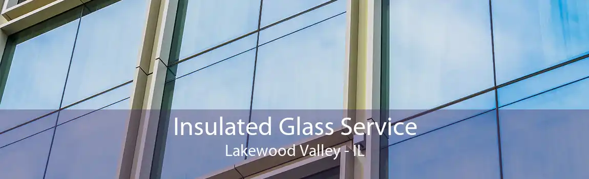 Insulated Glass Service Lakewood Valley - IL