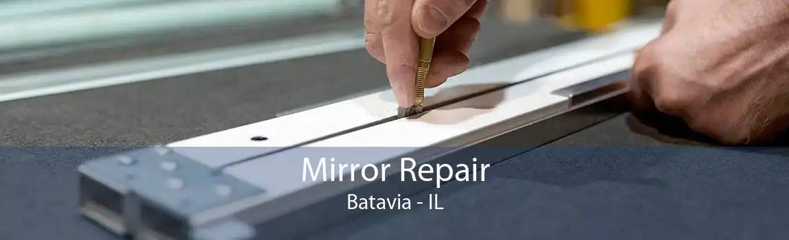 Mirror Repair Batavia - IL