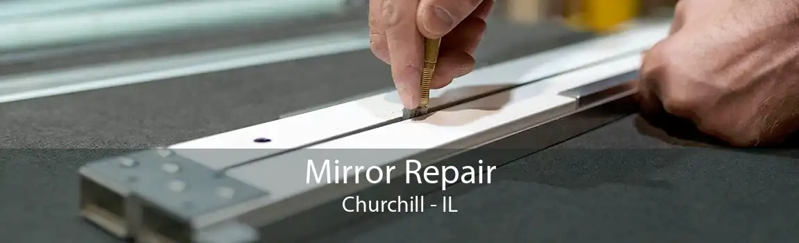 Mirror Repair Churchill - IL