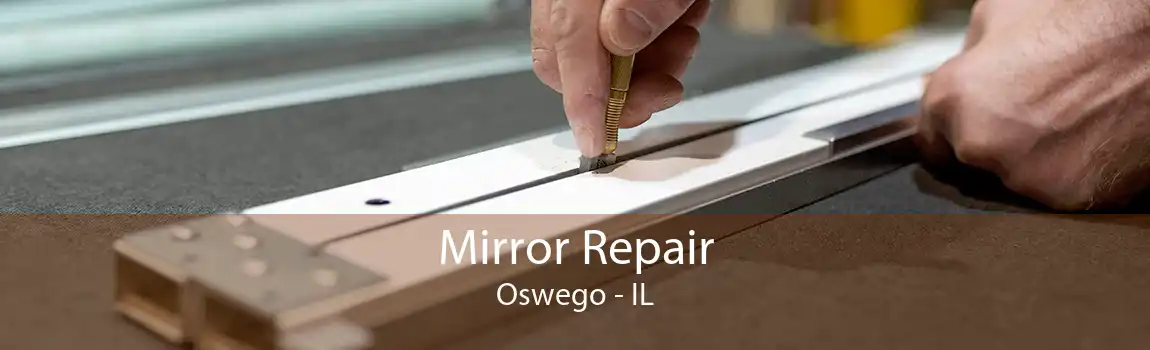 Mirror Repair Oswego - IL