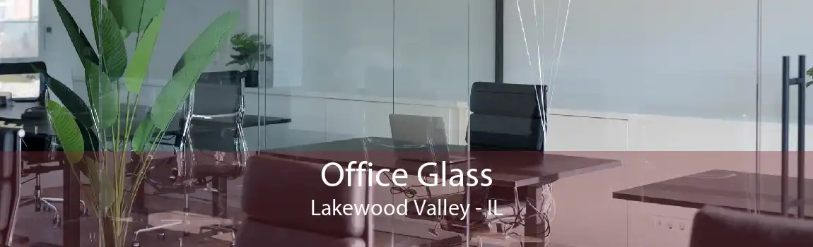 Office Glass Lakewood Valley - IL