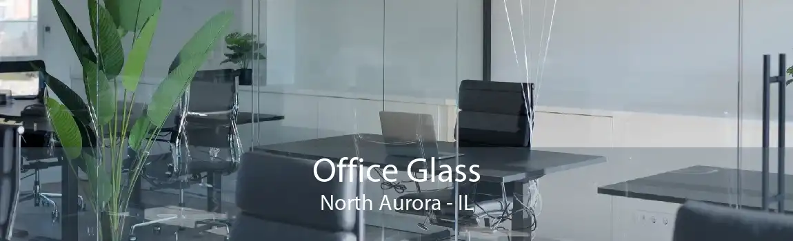 Office Glass North Aurora - IL