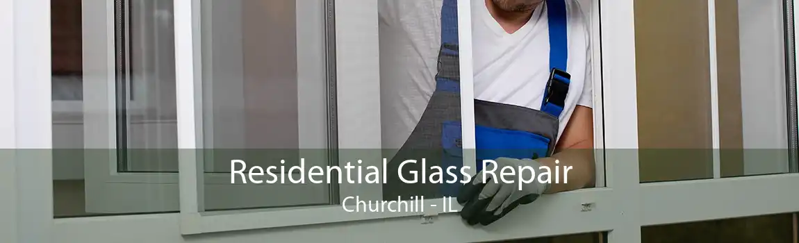 Residential Glass Repair Churchill - IL