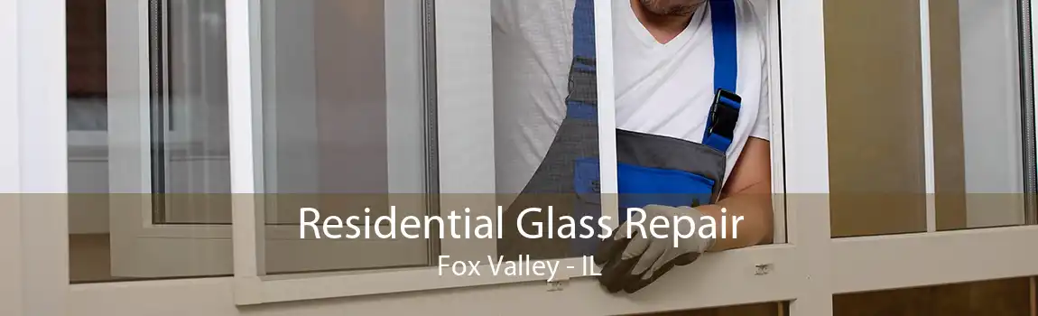 Residential Glass Repair Fox Valley - IL