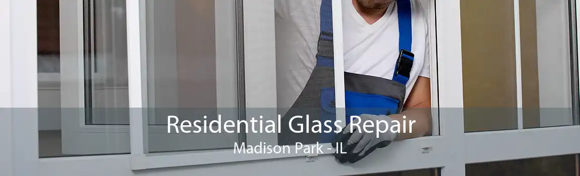 Residential Glass Repair Madison Park - IL