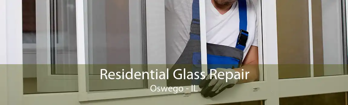 Residential Glass Repair Oswego - IL