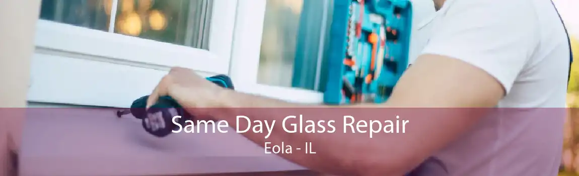 Same Day Glass Repair Eola - IL