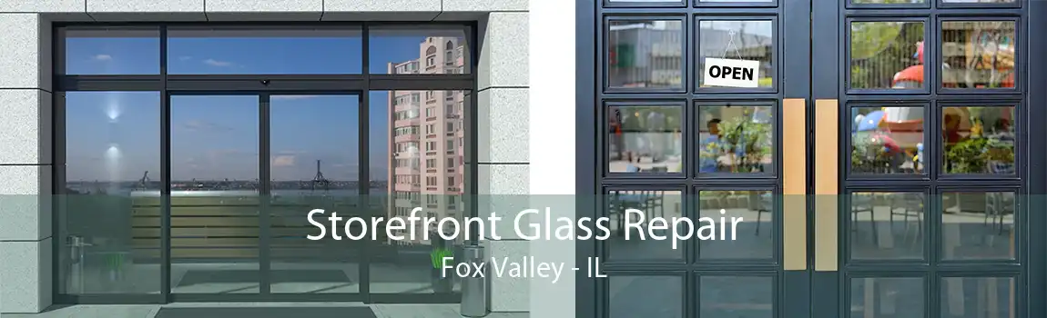 Storefront Glass Repair Fox Valley - IL