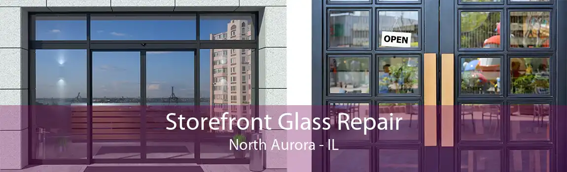 Storefront Glass Repair North Aurora - IL