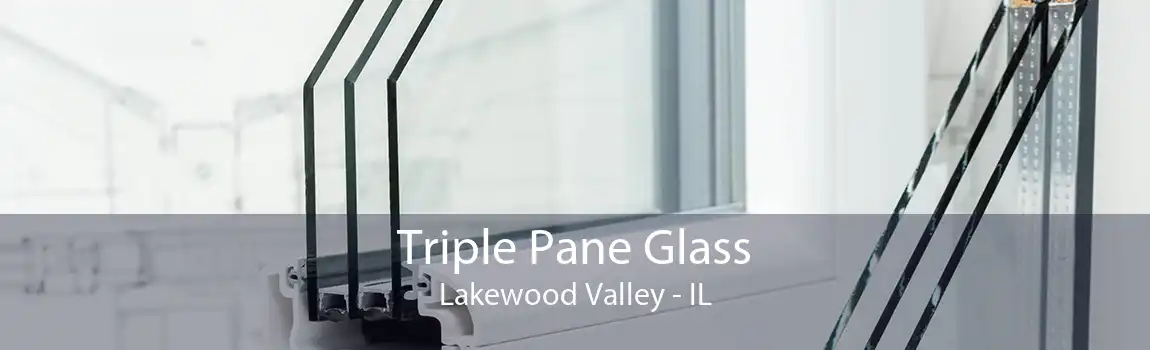 Triple Pane Glass Lakewood Valley - IL