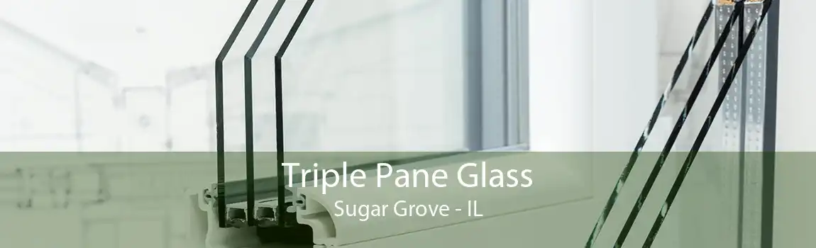 Triple Pane Glass Sugar Grove - IL