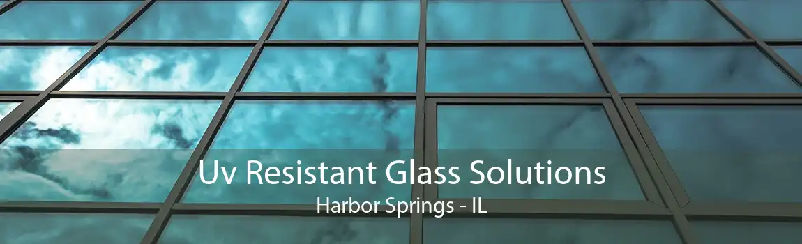 Uv Resistant Glass Solutions Harbor Springs - IL