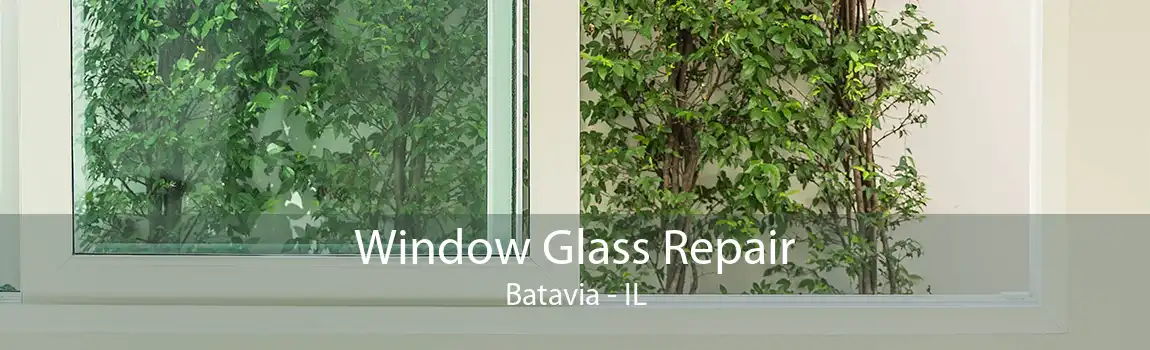 Window Glass Repair Batavia - IL