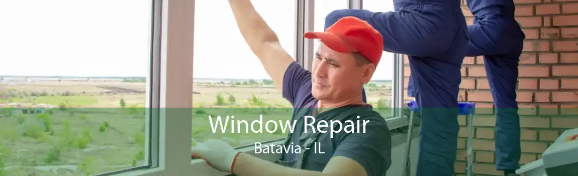 Window Repair Batavia - IL