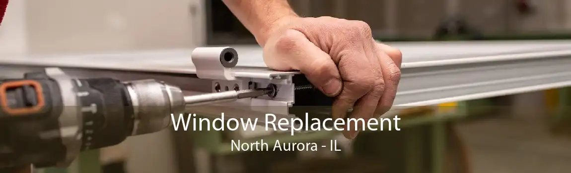 Window Replacement North Aurora - IL